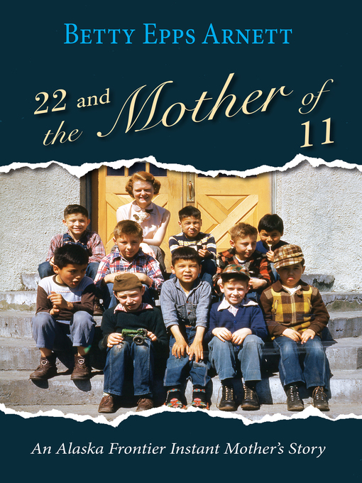 Title details for 22 and the Mother of 11 by Betty Arnett - Available